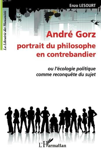 enzolesourt Couverture de l'essai d'Enzo Lesourt sur André Gorz, portrait du philosophe en contrebandier, chez L'Harmattan